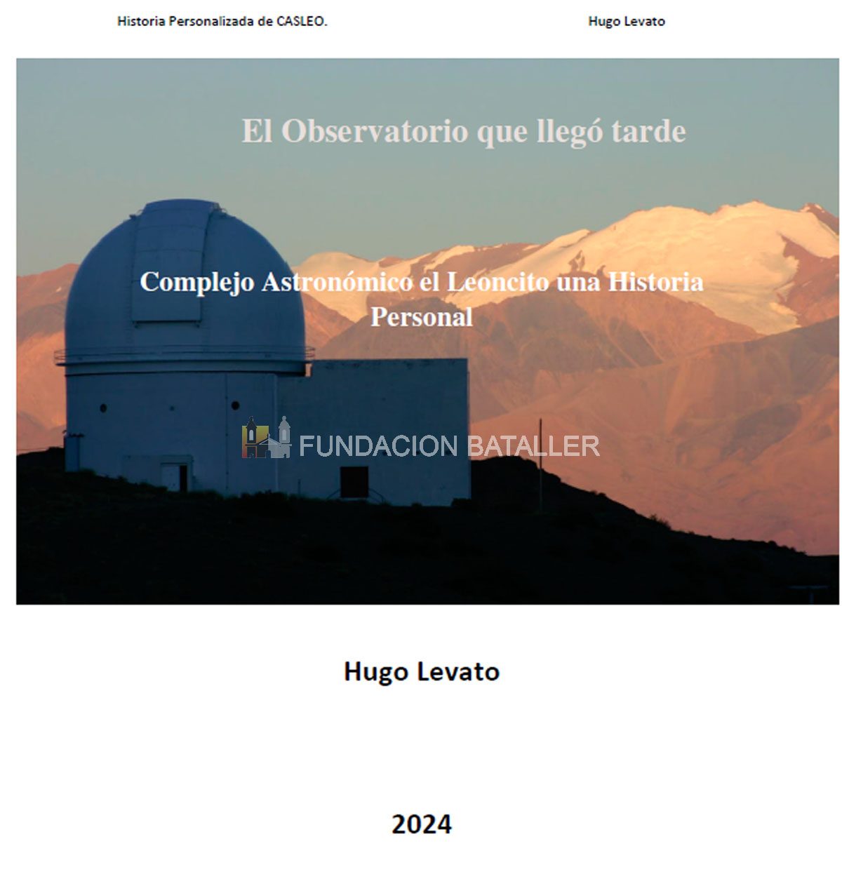 El Observatorio que llegó tarde - Complejo Astronómico El Leoncito una historia personal