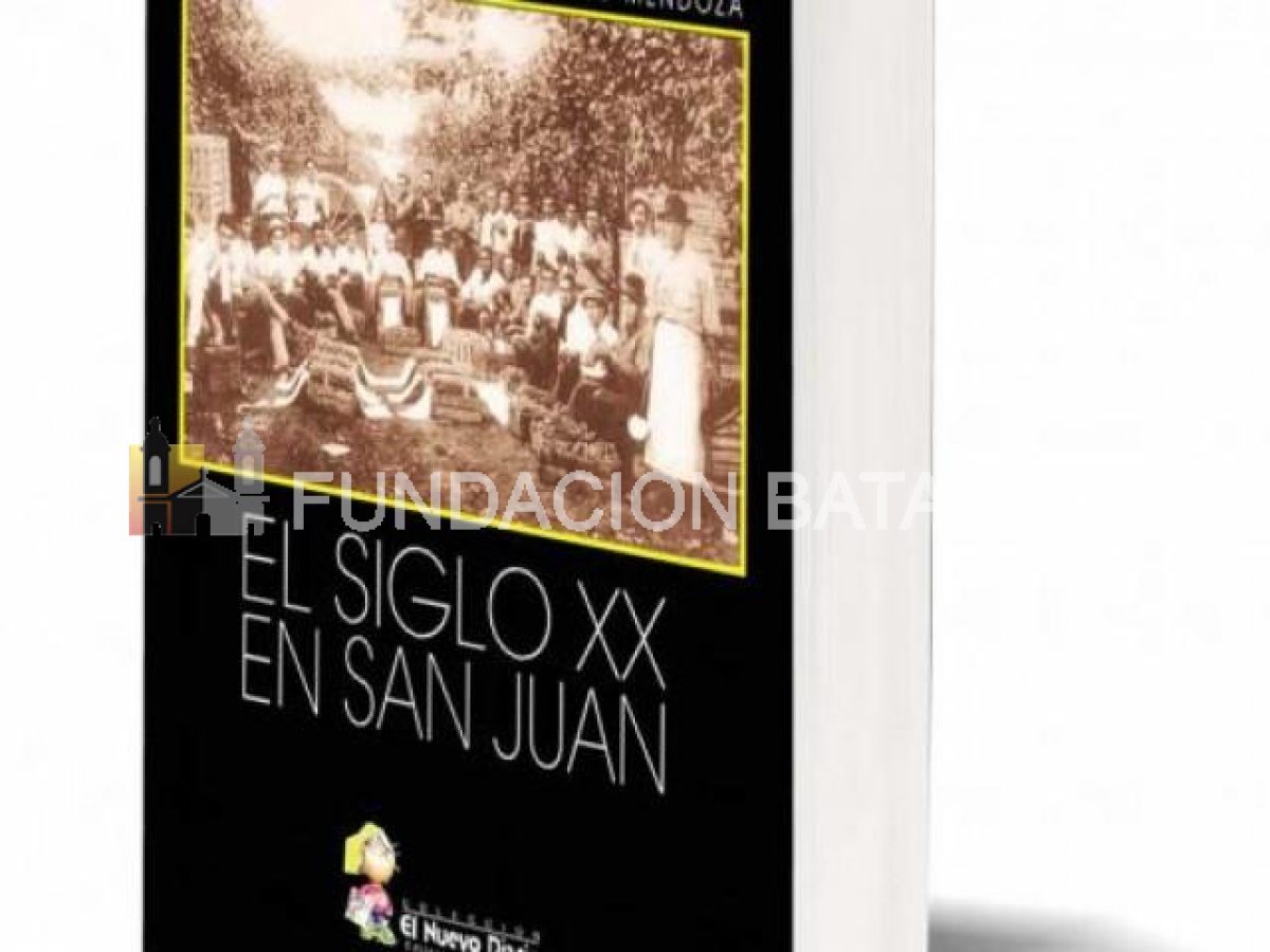 Juan Carlos Bataller. EL SIGLO XX EN SAN JUAN