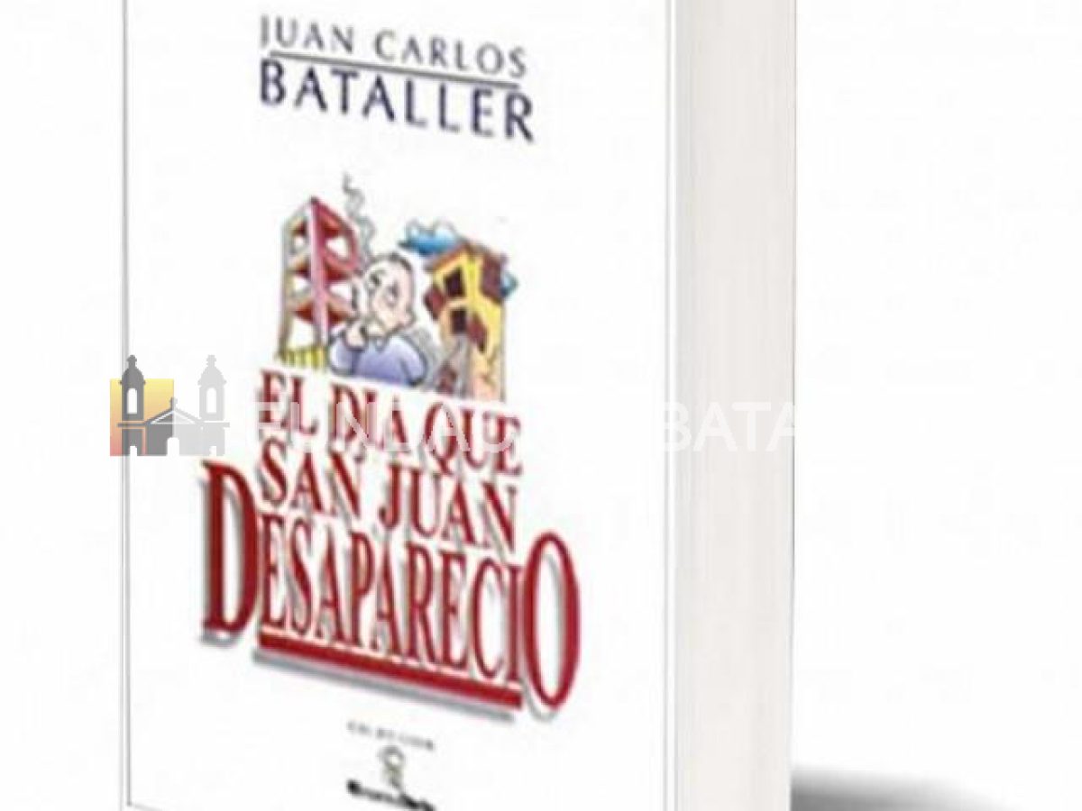 Juan Carlos Bataller. EL DÍA QUE SAN JUAN DESAPARECIÓ