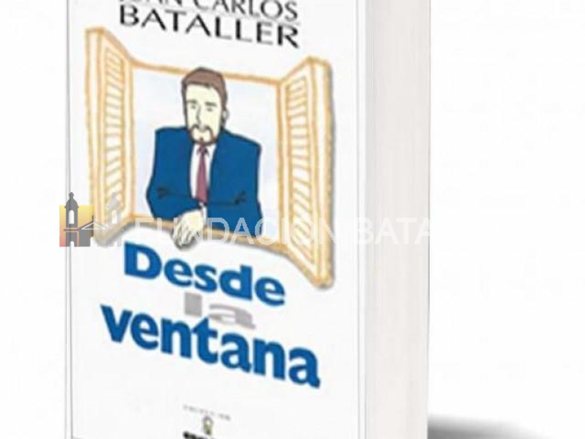 Juan Carlos Bataller. DESDE LA VENTANA