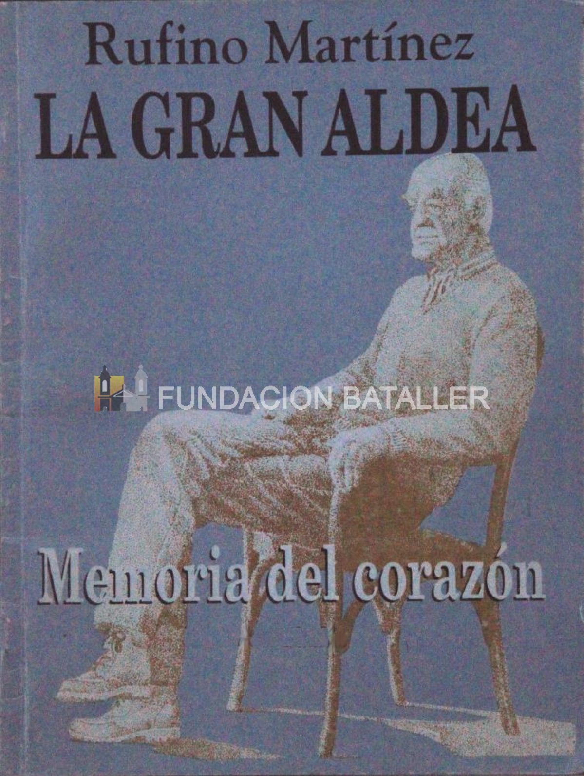Rufino Martínez LA GRAN ALDEA
